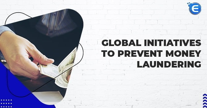 Global Initiatives to Prevent Money Laundering