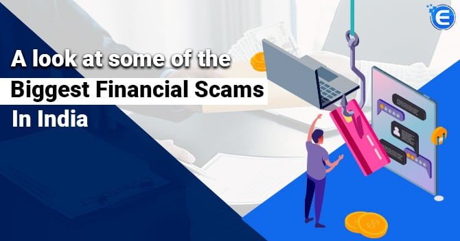 A look at some of the biggest Financial Scams in India