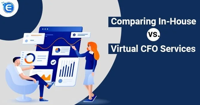 Comparing In-house vs. Virtual CFO Services