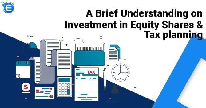 A Brief Understanding on Investment in Equity Shares & Tax planning