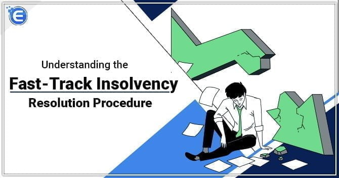 Understanding the Fast-Track Insolvency Resolution Procedure