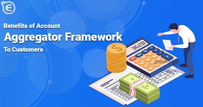 Benefits of Account Aggregator Framework to Customers