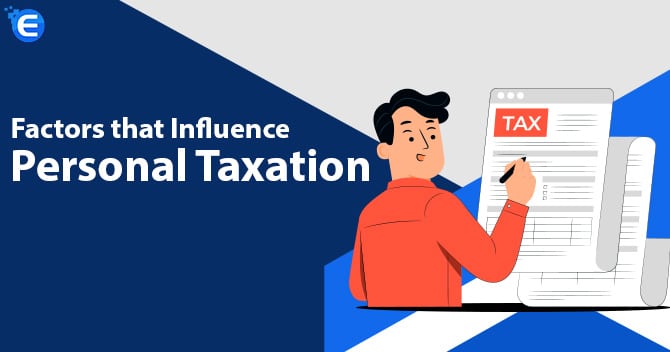 Factors that influence Personal Taxation – Life insurance premium & home loan deduction