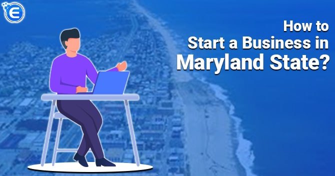 How to Start a Business in Maryland State?