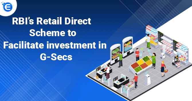 RBI’s Retail Direct Scheme to facilitate investment in G-Secs