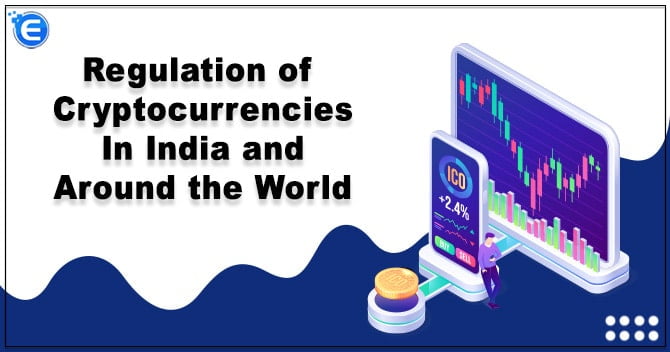 Regulation of Cryptocurrencies in India and Around the World