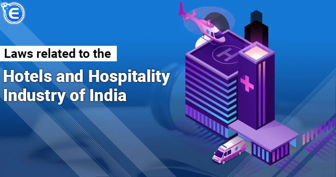 Laws related to the Hotels and Hospitality Industry of India