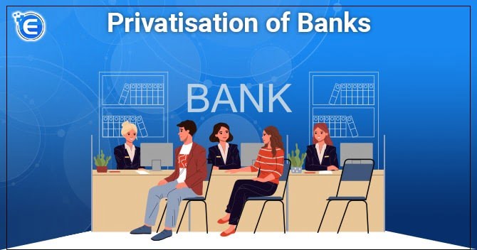 Privatisation of Banks: A Brief Overview