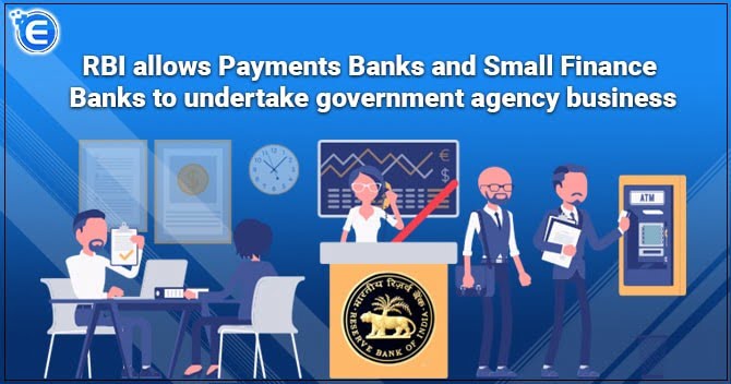 RBI allows Payments Banks and Small Finance Banks to undertake government agency business