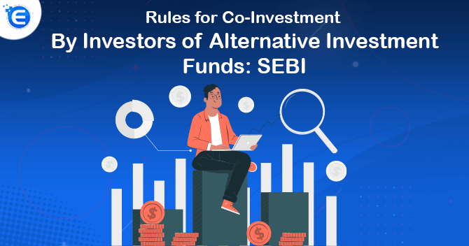 Rules for Category III AIFs and Co-Investment by Investors of Alternative Investment Funds