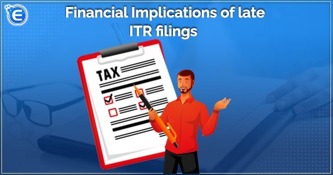 Financial consequences for late filing of ITRs