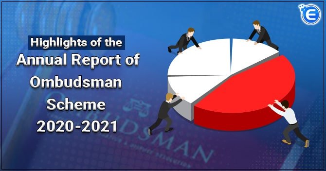 Highlights of the Annual Report of Ombudsman Scheme 2020-2021