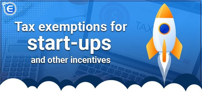 Tax exemptions for start-ups and other incentives