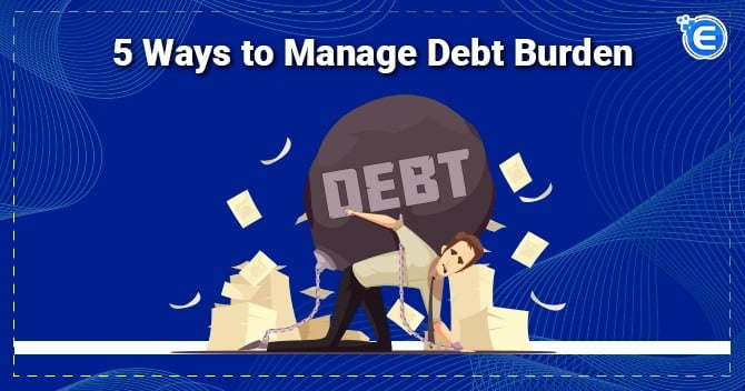 5 Ways to manage debt burden