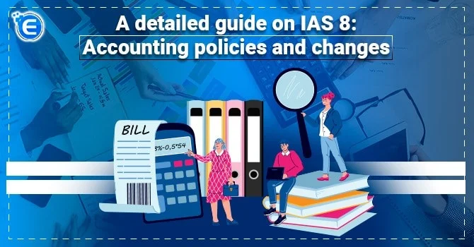 A detailed guide on IAS 8: Accounting policies and changes
