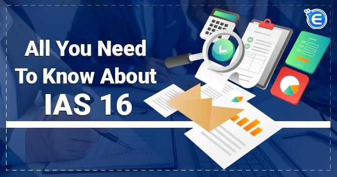 All you need to know about IAS 16
