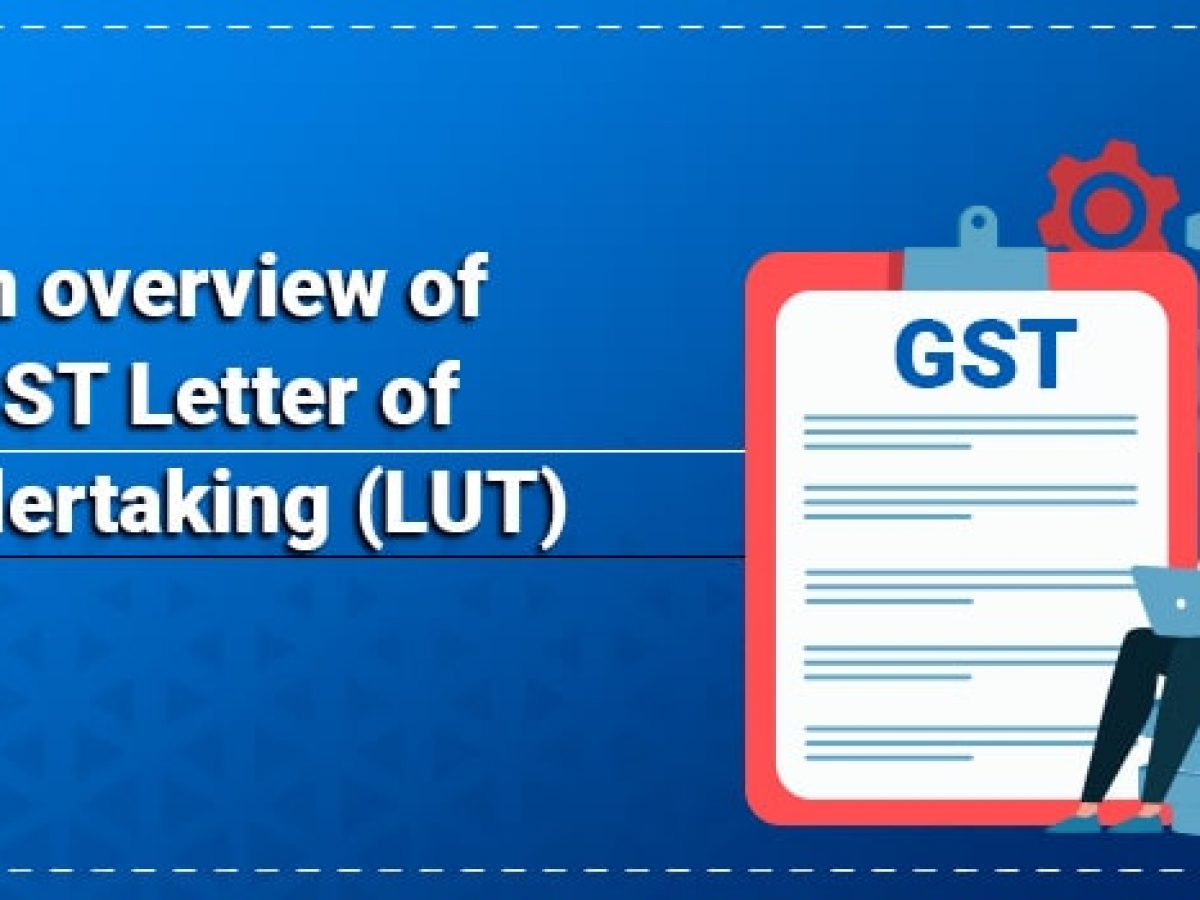 LUT In GST Letter Of Undertaking Explained Steps To Apply 58 OFF lut-in-gst-letter-of-undertaking-explained-steps-to-apply-58-off