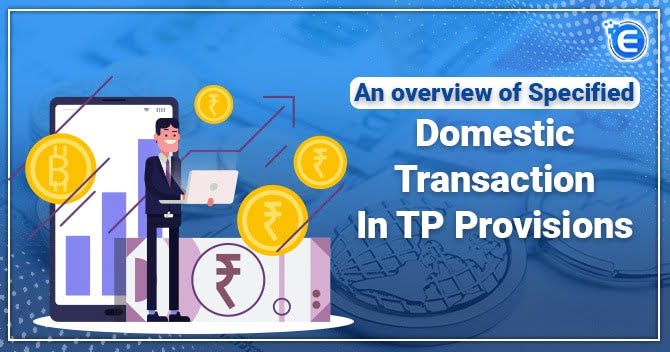An overview of Specified Domestic Transaction in TP Provisions