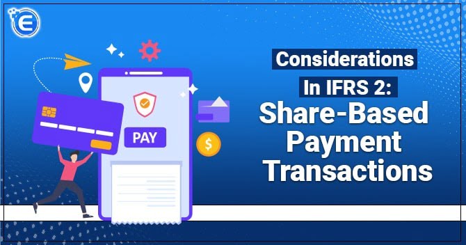 Considerations in IFRS 2: Share-based payment transactions