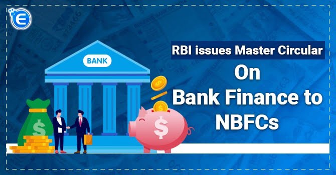 RBI issues Master Circular on Bank Finance to NBFCs