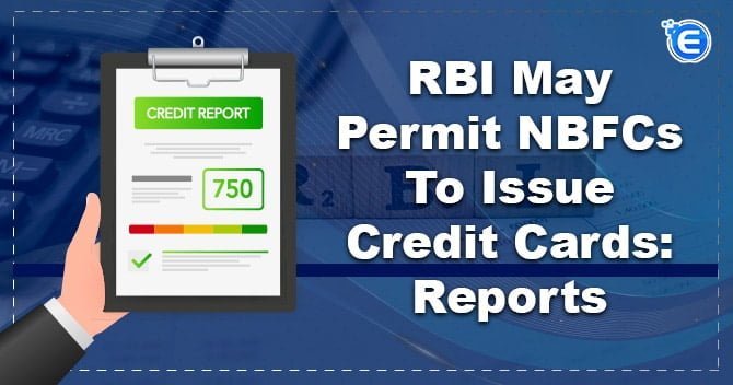 RBI may permit NBFCs to issue credit cards: Reports