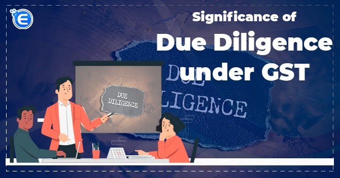 Significance of Due Diligence under GST