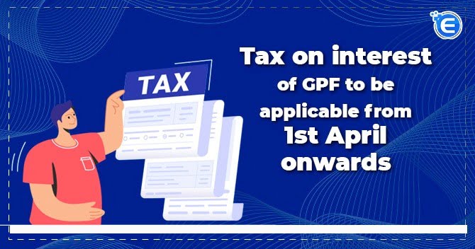 tax on interest of GPF