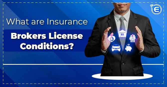 What are Insurance Brokers License conditions?