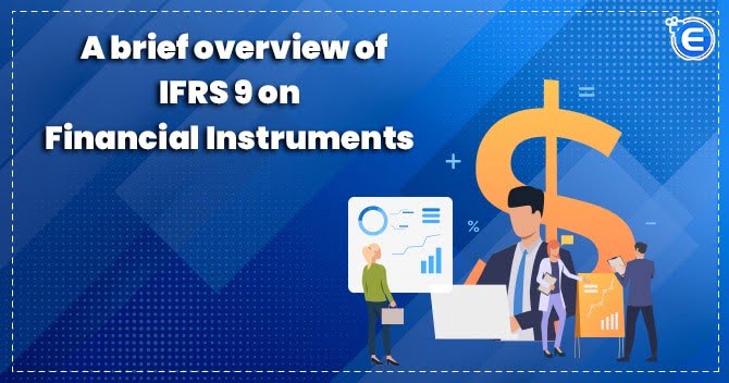 A brief overview of IFRS 9 on Financial Instruments