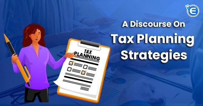 A discourse on Tax planning strategies