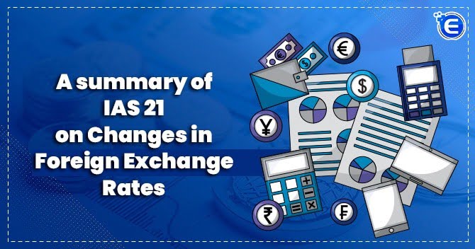 A summary of IAS 21 on Changes in Foreign Exchange Rates