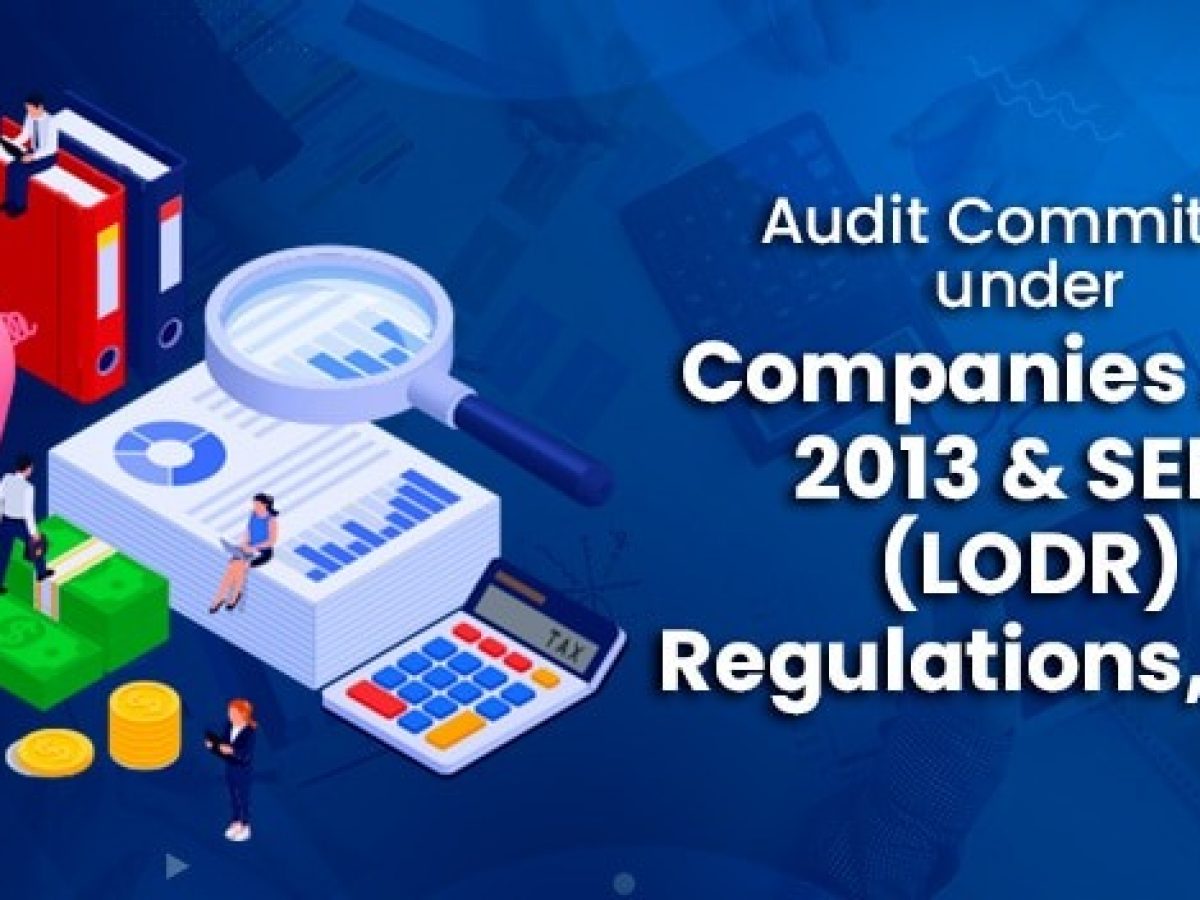 Audit Committee under Companies Act, & SEBI (LODR) Regulations, 2015