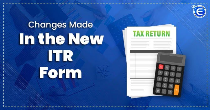 Changes Made in The New ITR Form