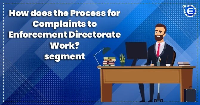 How does the Process for Complaints to Enforcement Directorate Work?