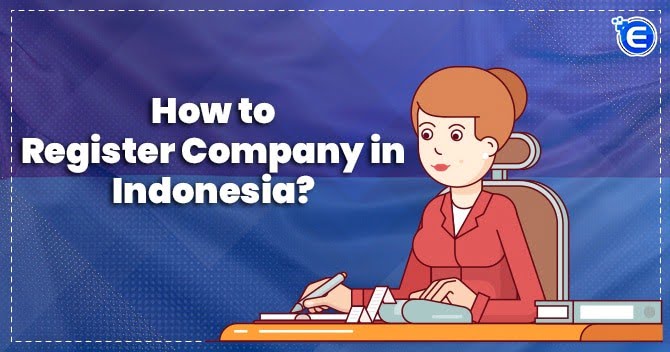 How to Register Company in Indonesia?