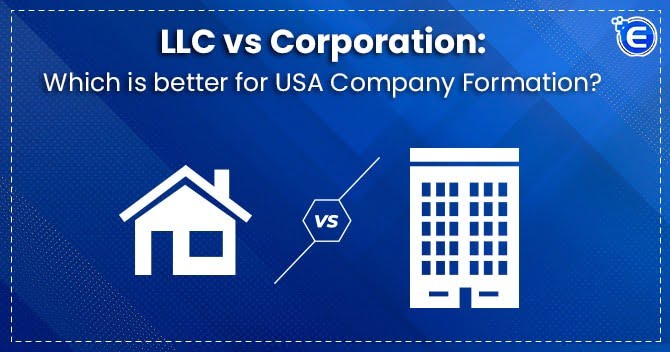LLC vs Corporation: Which is better for USA Company Formation?