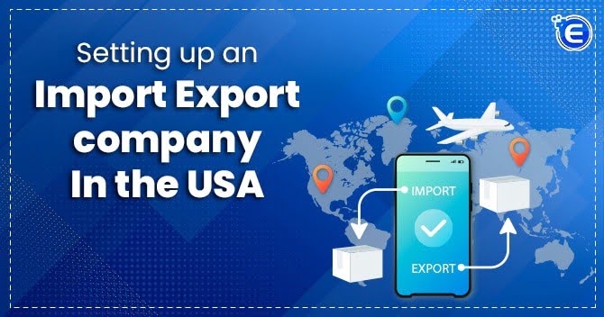 Setting up an import export company in the USA