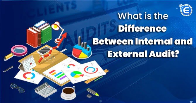 What is the Difference between Internal and External Audit?