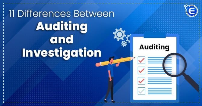 11 Differences between Auditing and Investigation