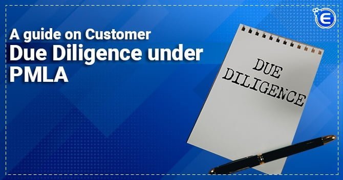 A Guide on Customer Due Diligence under PMLA