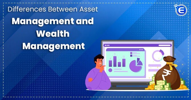 Differences between Asset Management and Wealth Management