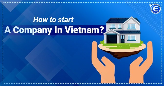 How to Start a Company in Vietnam?