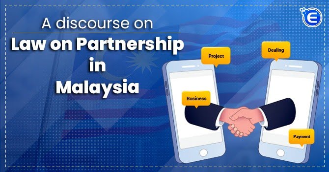 A discourse on Law on Partnership in Malaysia