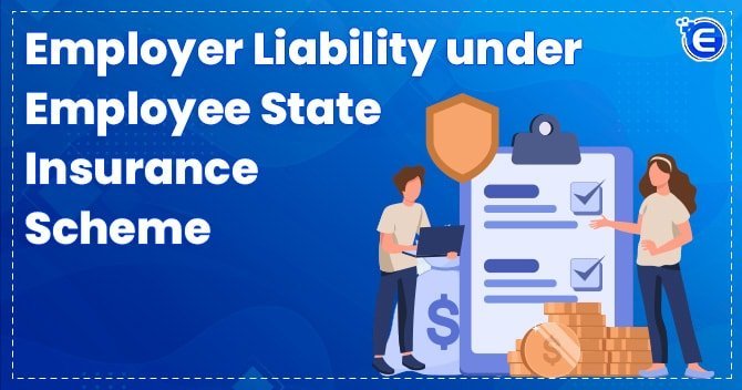 Employer Liability under Employee State Insurance Scheme