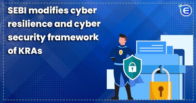 SEBI Modifies Cyber Resilience and Cyber Security Framework of KRAs