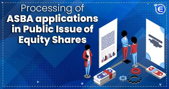 Processing of ASBA applications in Public Issue of Equity Shares