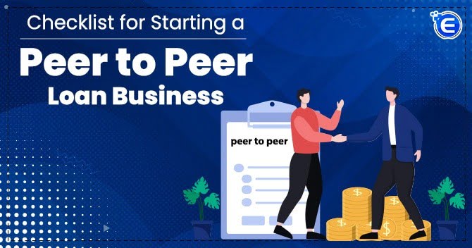 Checklist for Starting a Peer to Peer Loan Business