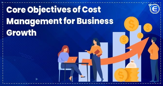 Objectives of Cost Management