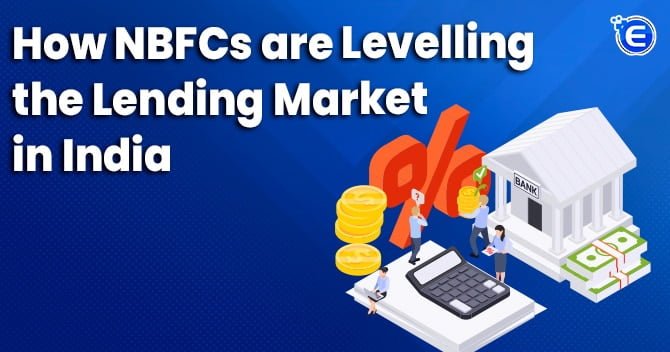 How NBFCs are Levelling the Lending Market in India