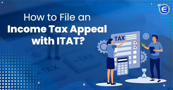 How to File an Income Tax Appeal with ITAT?